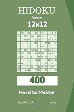 portada Hidoku Puzzles - 400 Hard to Master 12X12 Vol. 8 (en Inglés)