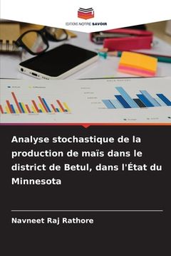 portada Analyse stochastique de la production de maïs dans le district de Betul, dans l'État du Minnesota (in French)