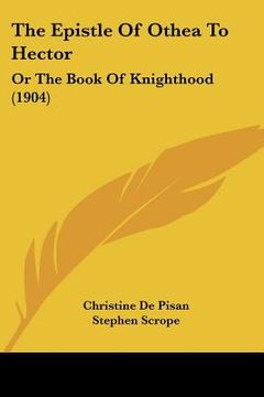 portada the epistle of othea to hector: or the book of knighthood (1904)