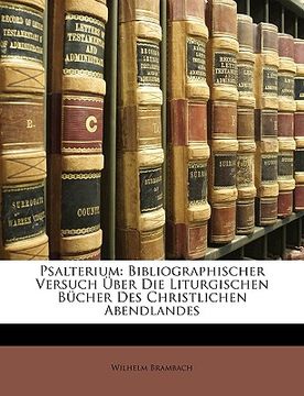 portada Psalterium: Bibliographischer Versuch Uber Die Liturgischen Bucher Des Christlichen Abendlandes (in German)