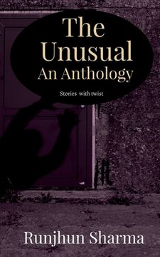 portada The Unusual An Anthology: Stories with twist (in English)