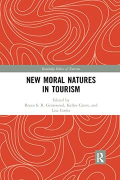 portada New Moral Natures in Tourism (Routledge Research in the Ethics of Tourism Series) (en Inglés)