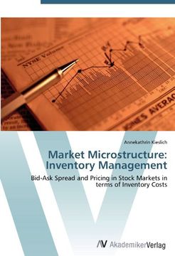 portada Market Microstructure: Inventory Management: Bid-Ask Spread and Pricing in Stock Markets in terms of Inventory Costs