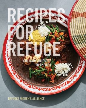 portada Recipes for Refuge: Culinary Journeys to America (en Inglés)
