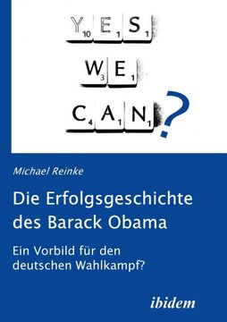 portada Die Erfolgsgeschichte des Barack Obama. Ein Vorbild fur den Deutschen Wahlkampf? (en Alemán)