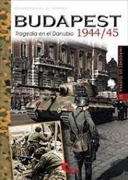 portada Budapest 1944/45. Tragedia em el Danubio (in Spanish)