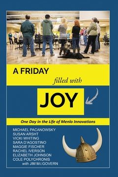 portada A Friday Filled with Joy: One Day in the Life of a Radically Innovative Company (in English)