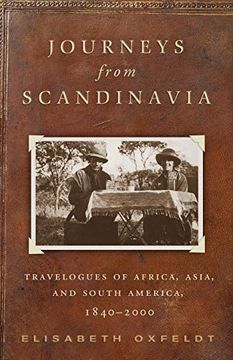 portada Journeys From Scandinavia: Travelogues of Africa, Asia, and South America, 1840-2000 (en Inglés)