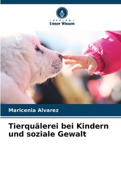 portada Tierquälerei bei Kindern und soziale Gewalt (en Alemán)