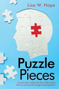 portada Puzzle Pieces: A New View Inside the Life of Dementia from a Nurse and Caregiver Perspective (en Inglés)