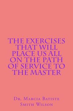 portada The Exercises that Will Place Us All on the Path of Service to the Master (en Inglés)