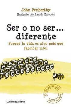 portada Ser o no ser... diferente: Porque la vida es algo más que fabricar miel (LUCIÉRNAGA NOVA) (in Spanish)