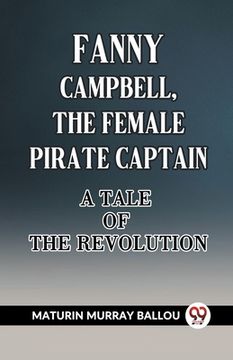 portada Fanny Campbell, The Female Pirate Captain A Tale Of The Revolution (en Inglés)