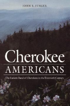 portada cherokee americans: the eastern band of cherokees in the twentieth century (en Inglés)