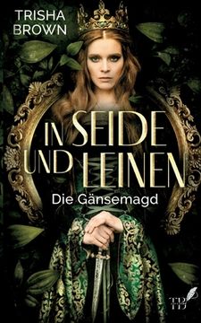 portada In Seide und Leinen: Die Gänsemagd (en Alemán)