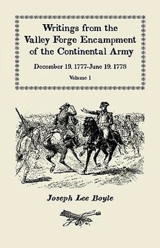 portada writings from the valley forge encampment of the continental army: december 19, 1777-june 19, 1778, volume 1 (en Inglés)