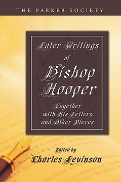 portada later writings of bishop hooper: together with his letters and other pieces (en Inglés)