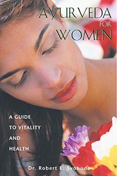 Ayurveda for Women: A Guide to Vitality and Health (en Inglés)