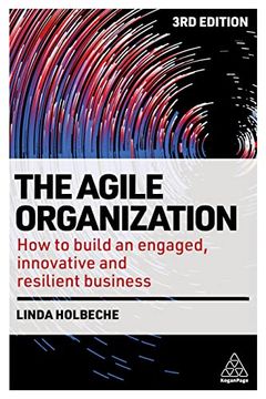 portada The Agile Organization: How to Build an Engaged, Innovative and Resilient Business (en Inglés)