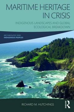portada Maritime Heritage in Crisis: Indigenous Landscapes and Global Ecological Breakdown (en Inglés)