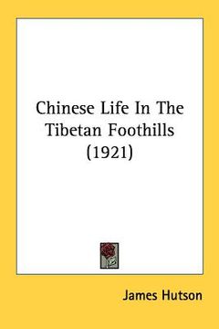 portada chinese life in the tibetan foothills (1921) (en Inglés)