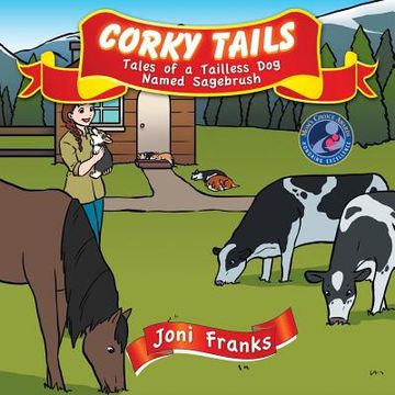 portada Corky Tails: Tales of a Tailless Dog Named Sagebrush (en Inglés)