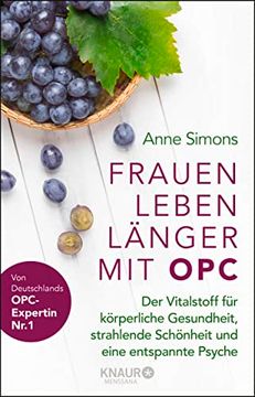 portada Frauen Leben Länger mit Opc: Der Vitalstoff für Körperliche Gesundheit, Strahlende Schönheit und Eine Entspannte Psyche (en Alemán)