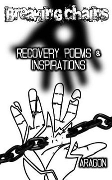 portada Breaking Chains, Recovery Poems and Inspirations (en Inglés)