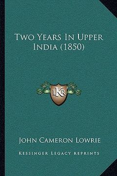 portada two years in upper india (1850) (in English)