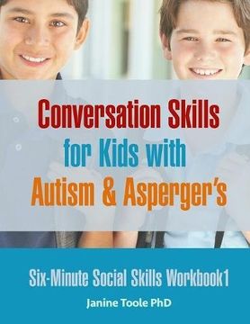 portada Six-Minute Social Skills Workbook 1: Conversation Skills for Kids with Autism & Asperger's: Volume 1 (in English)