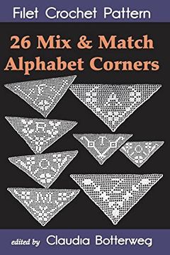 portada 26 mix & Match Alphabet Corners Filet Crochet Pattern: Complete Instructions and Chart (en Inglés)