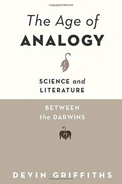 portada The age of Analogy: Age of Analogy: Science and Literature Between the Darwins (en Inglés)
