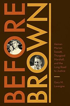 portada Before Brown: Heman Marion Sweatt, Thurgood Marshall, and the Long Road to Justice (en Inglés)