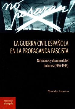 portada Guerra Civil Espaã‘Ola en la Propaganda Fascista 1936 1943 (in Spanish)