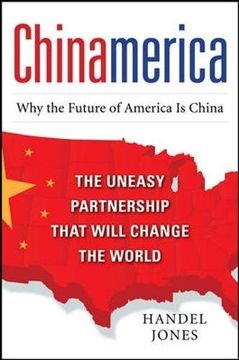 portada Chinamerica: The Uneasy Partnership That Will Change the World 