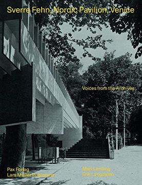 portada Sverre Fehn: Nordic Pavilion, Venice: Voices from the Archives