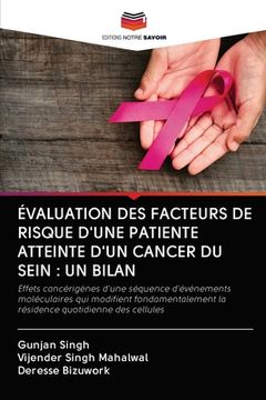 portada Évaluation Des Facteurs de Risque d'Une Patiente Atteinte d'Un Cancer Du Sein: Un Bilan (en Francés)