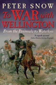 portada to war with wellington: from the peninsula to waterloo (en Inglés)