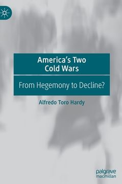 portada America's Two Cold Wars: From Hegemony to Decline? (en Inglés)