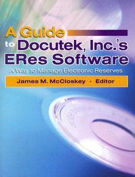portada a guide to docutek, inc.'s eres software: a way to manage electronic reserves