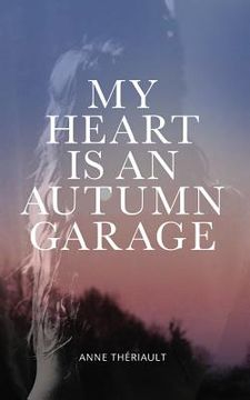 portada My Heart is an Autumn Garage (en Inglés)