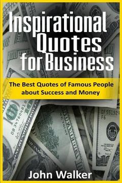 portada Inspirational Quotes for Business: The Best Quotes of Famous People about Success and Money (famous quotes, motivational quotes, business, power, trad