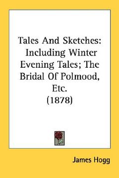 portada tales and sketches: including winter evening tales; the bridal of polmood, etc. (1878) (en Inglés)