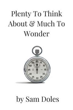portada Plenty To Think About & Much To Wonder: A collection of short stories (en Inglés)