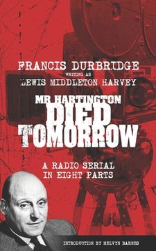 portada Mr Hartington Died Tomorrow (Scripts of the eight part radio serial) (en Inglés)