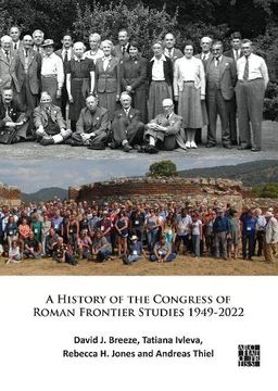 portada A History of the Congress of Roman Frontier Studies 1949-2022: A Retrospective to Mark the 25th Congress in Nijmegen (en Inglés)