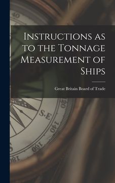 portada Instructions as to the Tonnage Measurement of Ships (en Inglés)