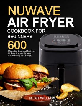 portada Nuwave Air Fryer Cookbook for Beginners (en Inglés)