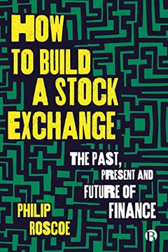 portada How to Build a Stock Exchange: The Past, Present and Future of Finance (en Inglés)