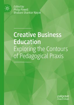 portada Creative Business Education: Exploring the Contours of Pedagogical PRAXIS (en Inglés)